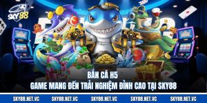 Bắn Cá H5